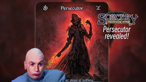 Persecutor revealed!  I turn a 7 minute article into a 20 minute video! | Sorcery: Contested Realm