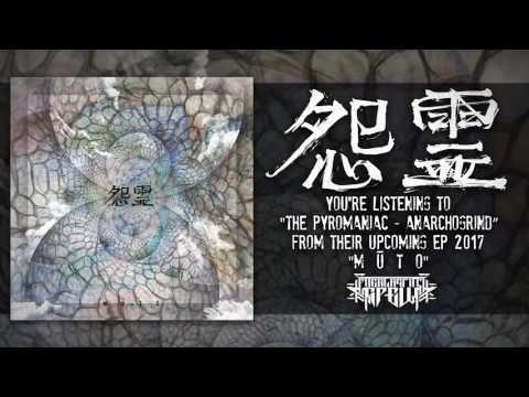 ONRYŌ - THE PYROMANIAC - ANARCHOGRIND (OFFICIAL PREMIERE 2017) [EVERLASTING SPEW RECORDS]