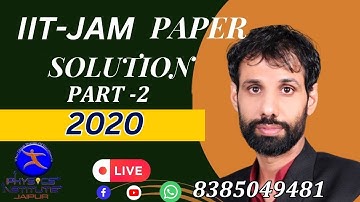 IIT - JAM  2020 COMPLETE PAPER SOLUTION ( PART - 2 )  { PHYSICS INSTITUTE JAIPUR}