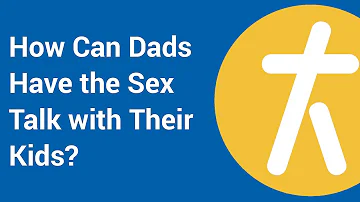 How Can Dads Have the Sex Talk with Their Kids?