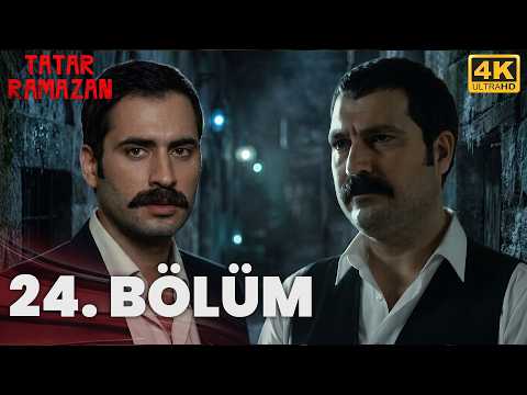 Tatar Ramazan 24. Bölüm | 4K Ultra HD