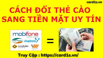 Hướng Dẫn Cách Đổi Thẻ Cào Điện Thoại/Game ZING/GATE Ra Tiền Mặt Uy Tín