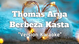 Download Lagu Thomas Aryaβ BERBEZA KASTA ( VERSION KARAOKE ) Download Lagu Thomas Aryaβ BERBEZA KASTA ( VERSION KARAOKE )