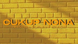 CUKUP NONA - NIMROT FT DELAN R x R KEY FLOW ( LV )