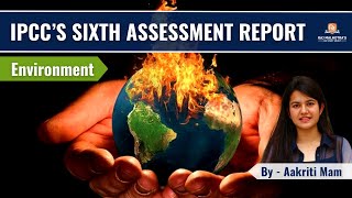 IPCC's Sixth Assessment Report | Environment | Current Affairs | UPSC CSE | IAS | PCS | HCS | HAS |