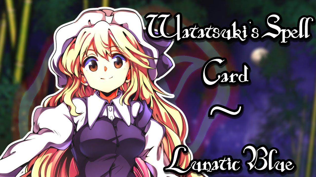 Watatsuki's Spell Card ~ Lunatic Blue | REMASTERED