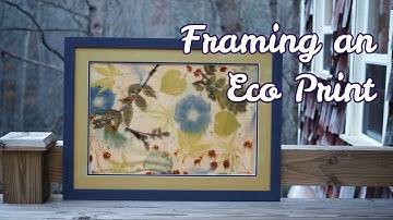 Custom framing an eco print - design process and picture framing fiber art