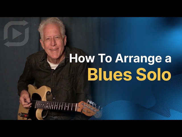 How to Arrange a Blues Solo With Keith Wyatt | ArtistWorks
