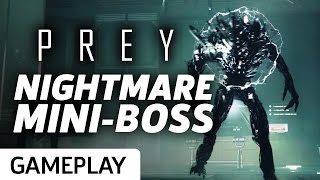 Prey - Nightmare Mini-Boss Gameplay