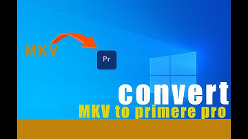 How To Quickly Import MKV Files To Premiere Pro & After Effects [Without VLC]