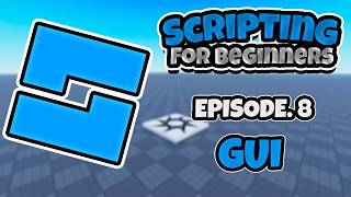 ROBLOX Scripting For Beginners - GUI (Ep. 8)