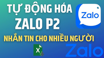 Đây là cách tự động gởi tin nhắn tới nhiều số điện thoại zalo trong excel - tự học python - Pyan