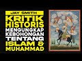 Historical Critique Exposes The Lies About Muhammad And Islam | Jay Smith (part 3 of 5)