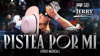 Gerardo Coronel "El Jerry" - Pistea Por Mí (Video Oficial)