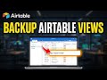 How to backup Airtable CRM views to Airtable export - Full Guide