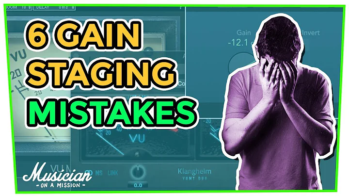 6 Gain Staging Mistakes That Everyone Makes (Are You?) | musicianonamission.com - Mix School #31