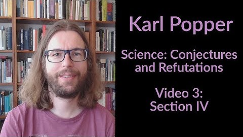 Karl Popper - Science: Conjectures and Refutations - Section IV