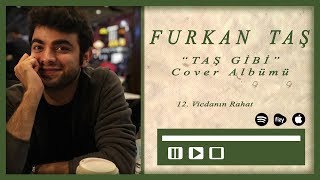 12 Furkan Taş - Vicdanın Rahat