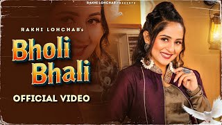 BHOLI BHALI ( VIDEO) |  RAKHI LOHCHAB | Latest Haryanvi Songs 2022