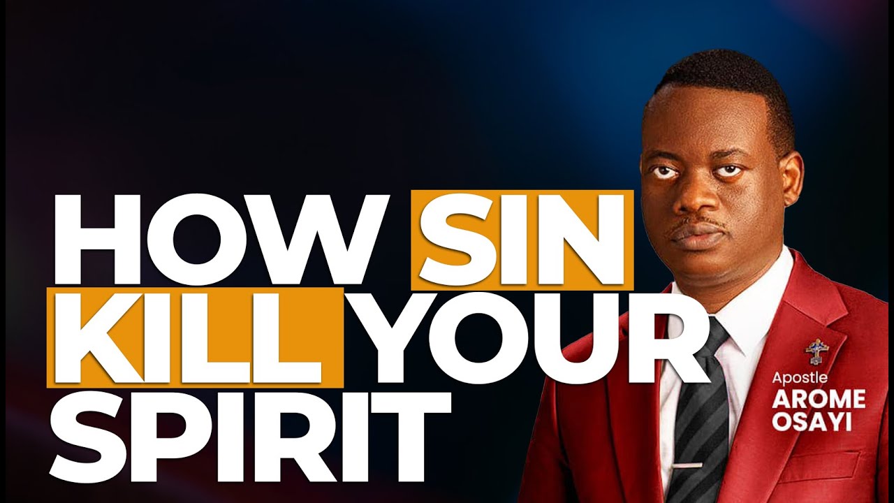 [FULL SERMON] HOW SIN KILL YOUR SPIRIT ll APOSTLE AROME OSAYI - YouTube