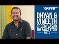 The Salsa Story ft. Dhyan &amp; Vineeth Sreenivasan - Part 2 - Kappa TV