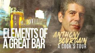 Elements of a Great Bar | Anthony Bourdain A Cook's Tour | Season 2 Episode 5