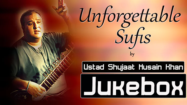 Sufi Songs | Unforgettable Sufis by Ustad Shujaat ...
