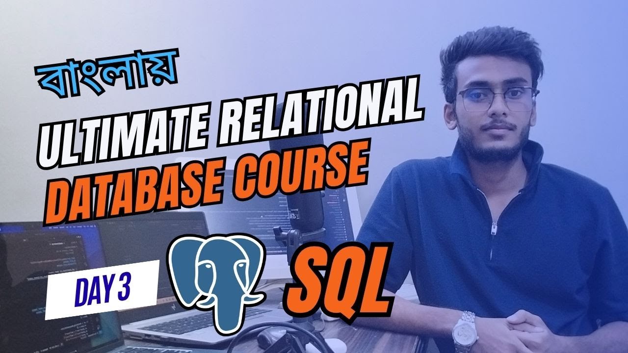 Relational Database Course SQL and Postgresql in Bangla [DAY 3 ...