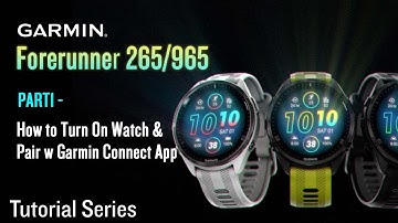 Tutorial - Forerunner 265/965: Getting Started PART 1｜How to Turn On Watch & Pair w GCM
