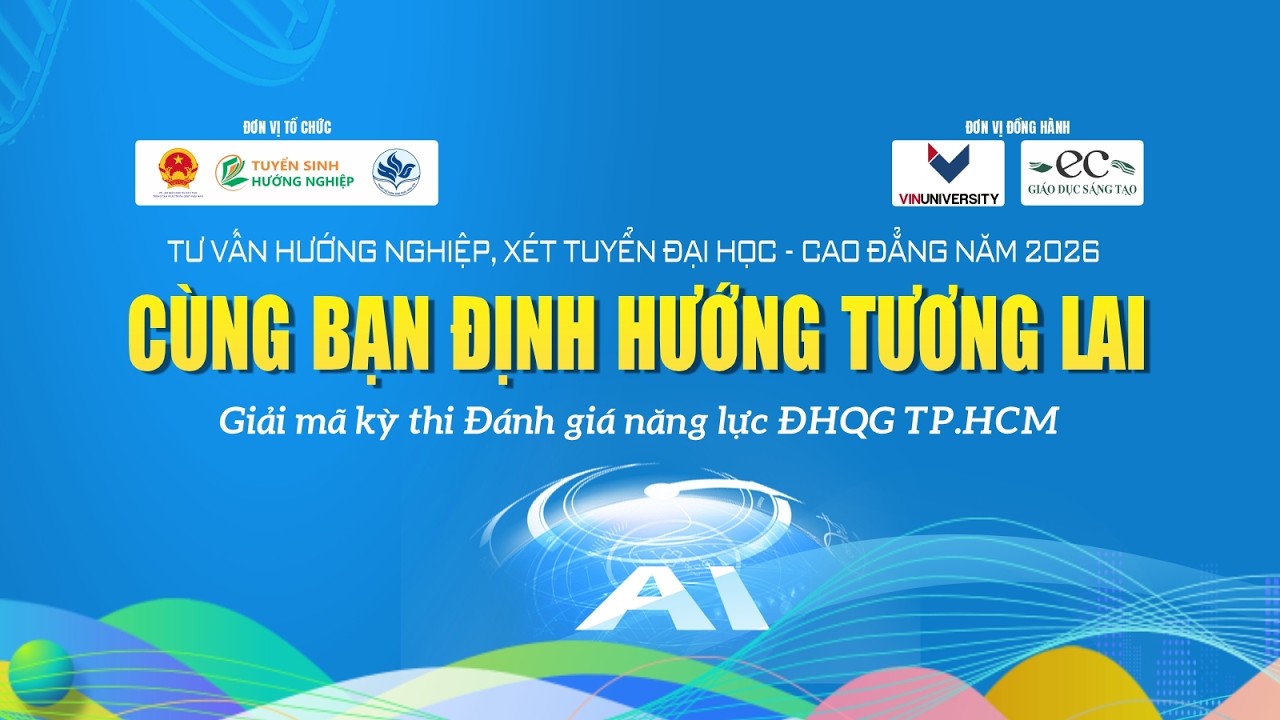 Cùng bạn định hướng tương lai 2026 tại Trường Phổ thông Năng khiếu ĐHQG-HCM