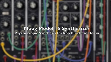 Moog Model 15 Synthesizer : Psychotropic Synthesis In-App Purchase Demo
