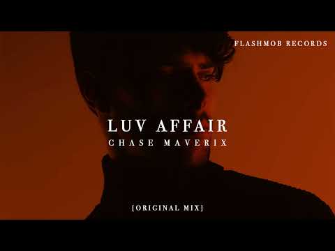 Chase Maverix - Luv Affair (Original Mix) Out Now on Flashmob Records