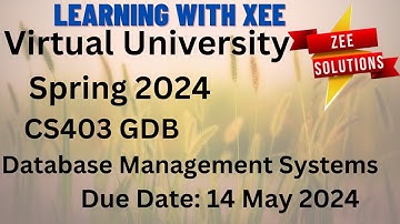 CS403 Database Management Systems GDB Spring 2024 Virtual University of Pakistan