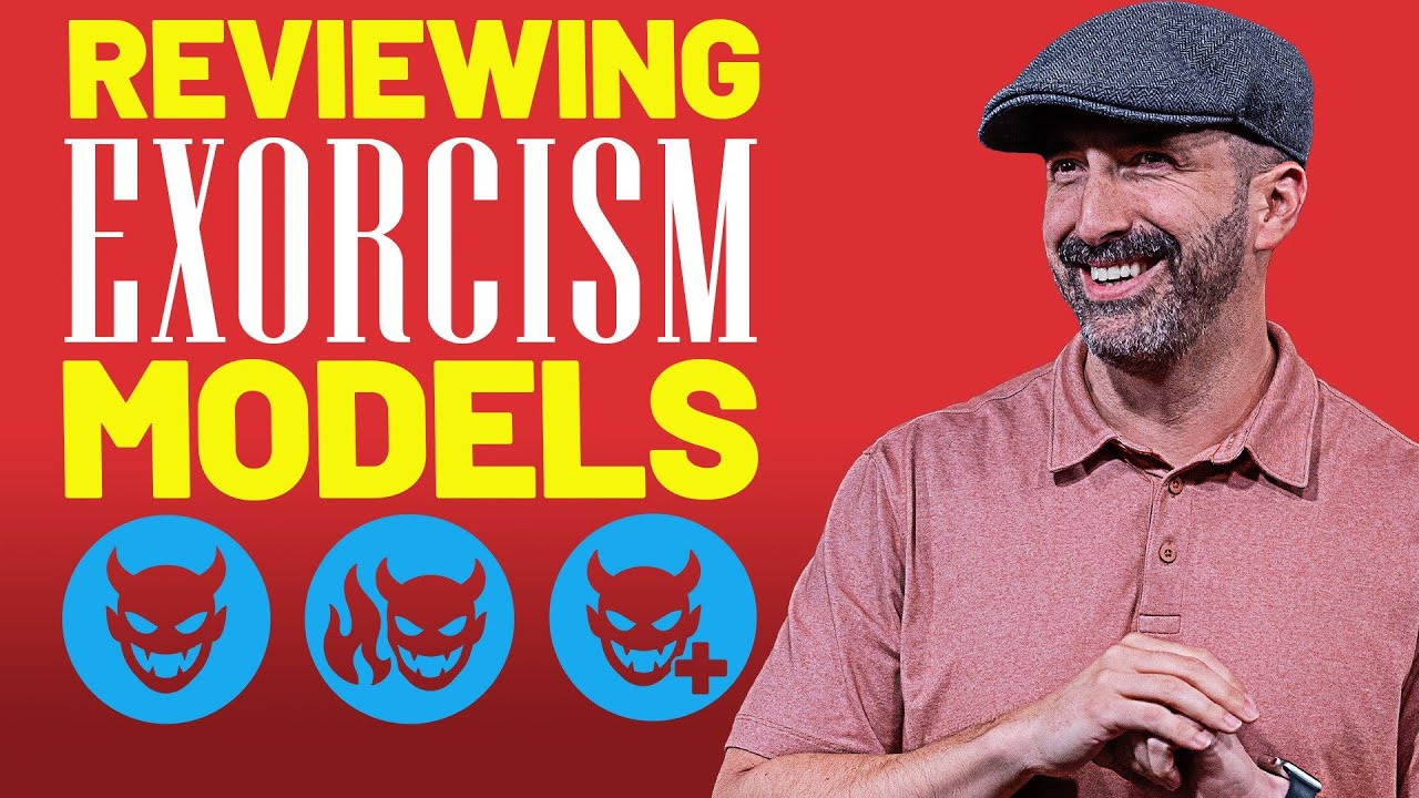 Exorcism Models: Which Ones Stand Up to Scripture?