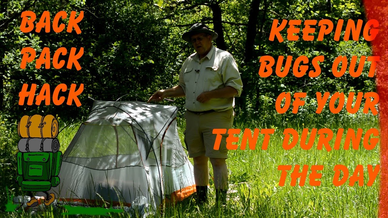 Keeping Bugs out of Tent During the Day YouTube