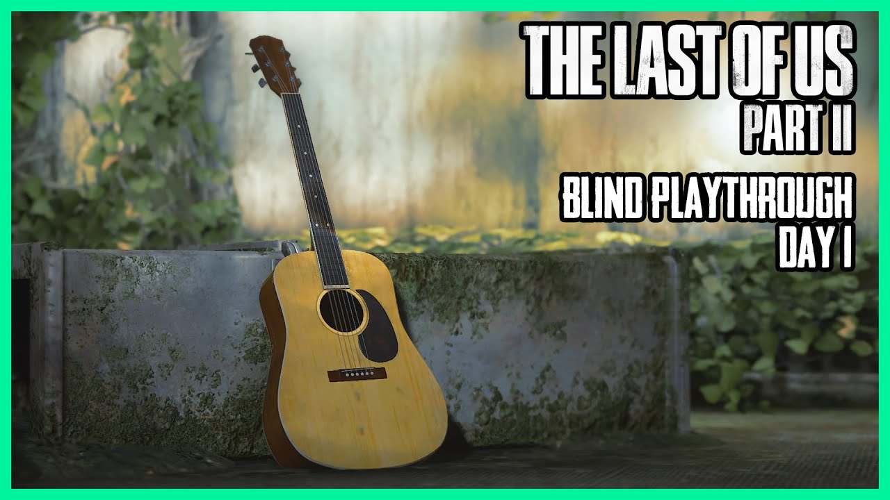 The Last of Us Part II - Blind Playthrough (Day 1) - YouTube