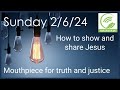 Sunday service 02062024  mouthpiece for truth and justice