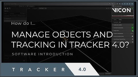 Managing and Tracking Objects in Vicon Tracker 4.0