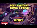 Vicoka Port Harcourt Trending and Viral Song Lyrics in English and French