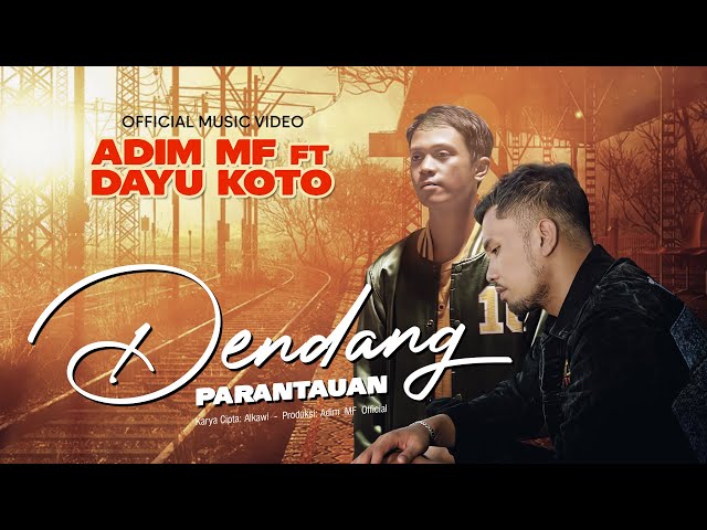 Adim MF ft. Dayu Koto - Dendang Parantauan (Official Music Video eDm) class=