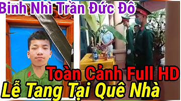 Toàn Cảnh Lễ Tang Quân Nhân Trần Đức Đô Trong Vụ Trọng Án Ở Bắc Ninh