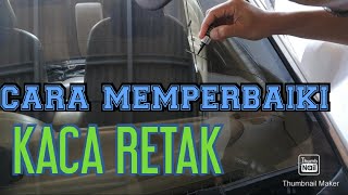 Cara memperbaiki kaca retak pada mobil