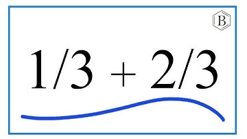 How to Add 1/3 + 2/3 (1/3 Plus 2/3)