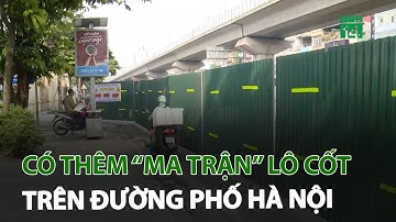 Bắt đầu có thêm “ma trận” lô cốt trên đường phố Hà Nội | VTC14