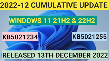 Windows 11 2022-12 cumulative update released | 21H2 & 22H2 | KB5021234 | KB5021255