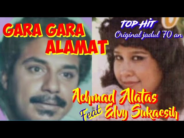 GARA GARA ALAMAT -Achmad Alatas feat Elvy Sukaesih - Top jadul '70 an - Musik video lirik class=