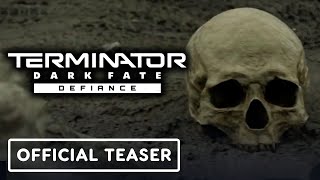 Terminator Dark Fate Defiance - Official Teaser Trailer