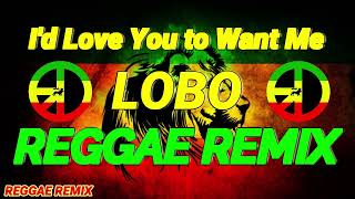 I'd Love You to Want Me - Lobo ( Reggae Remix ) Ft, By Dj Rafzkie Reggae screenshot 4