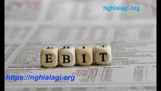 EBIT là gì? Những ý nghĩa của EBIT - Nghialagi.org EBIT là gì? Những ý nghĩa của EBIT - Nghialagi.org