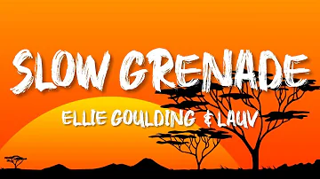 Slow Grenade (lyrics) Ellie goulding & Lauv